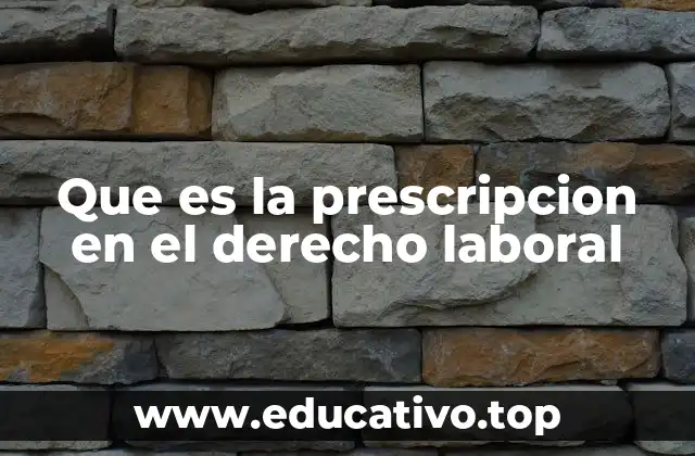 Que es la prescripcion en el derecho laboral