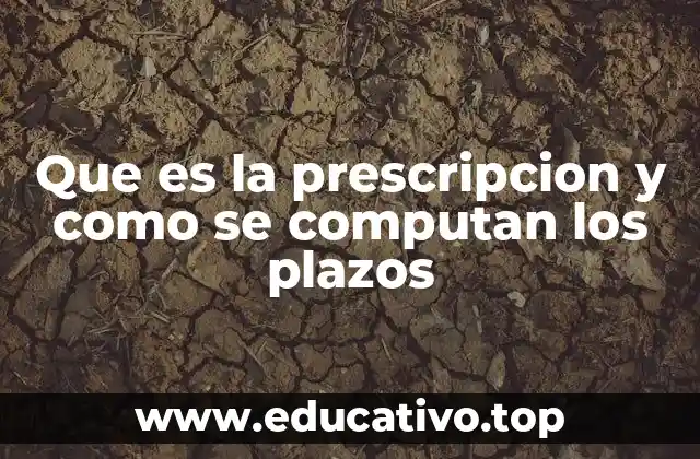 Que es la prescripcion y como se computan los plazos