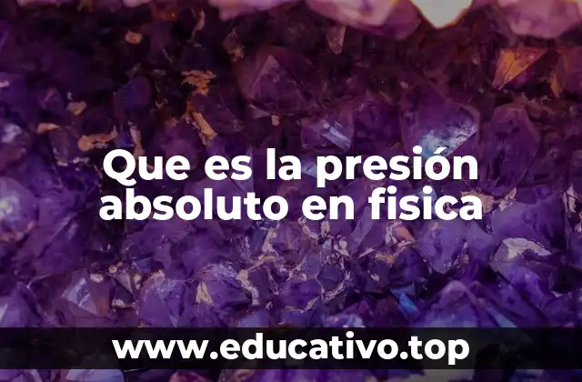 Que es la presión absoluto en fisica
