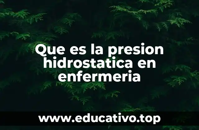 Que es la presion hidrostatica en enfermeria