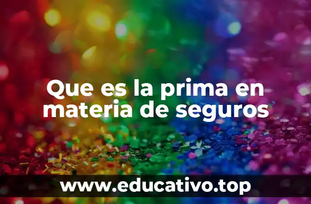 Que es la prima en materia de seguros