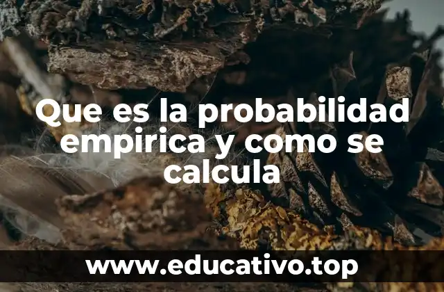 Que es la probabilidad empirica y como se calcula