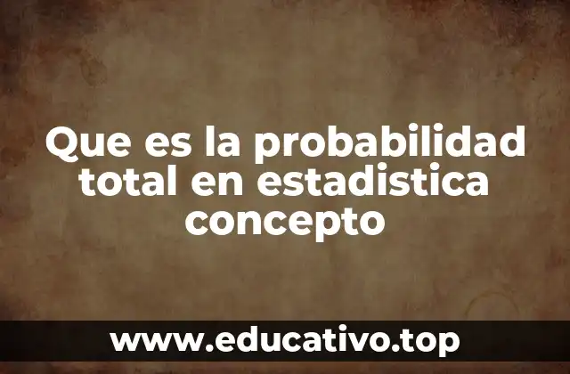 Que es la probabilidad total en estadistica concepto