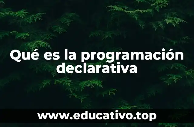 Qué es la programación declarativa