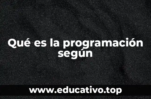 Qué es la programación según