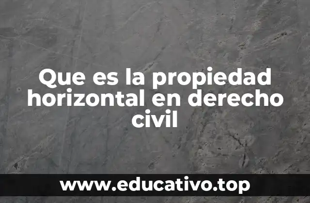 Que es la propiedad horizontal en derecho civil