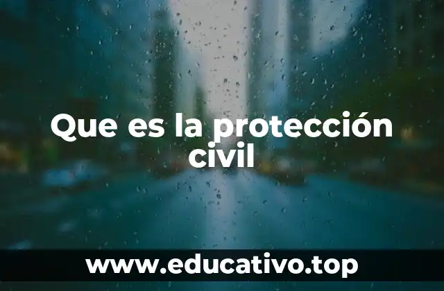 Que es la protección civil