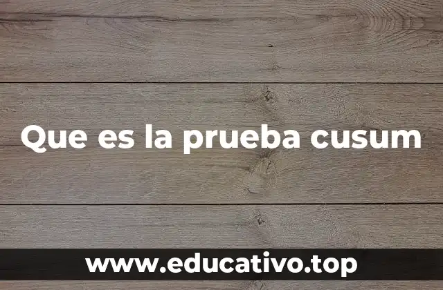 Que es la prueba cusum