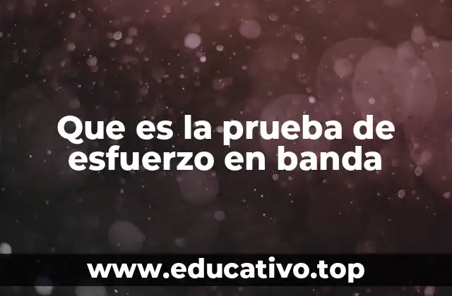Que es la prueba de esfuerzo en banda