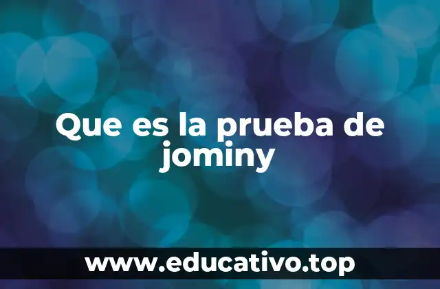 Que es la prueba de jominy