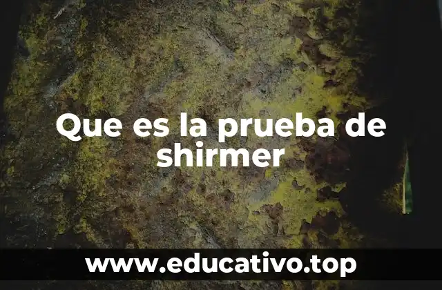 Que es la prueba de shirmer