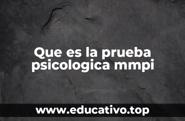 Que es la prueba psicologica mmpi