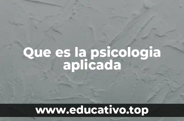 Que es la psicologia aplicada
