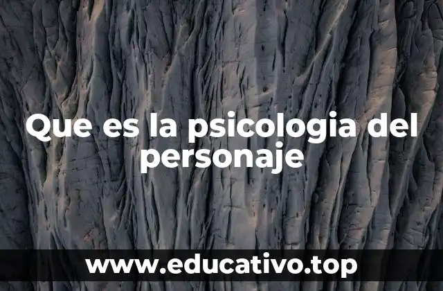 Que es la psicologia del personaje