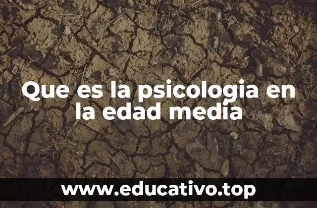 Que es la psicologia en la edad media