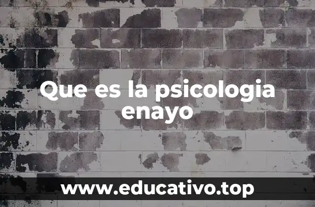 Que es la psicologia enayo