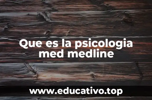 Que es la psicologia med medline