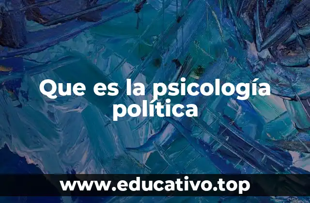 Que es la psicología política