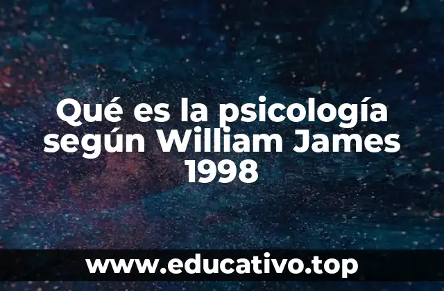 Qué es la psicología según William James 1998