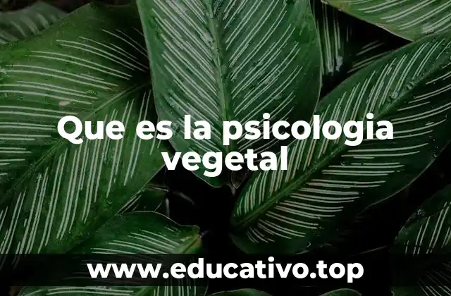 Que es la psicologia vegetal