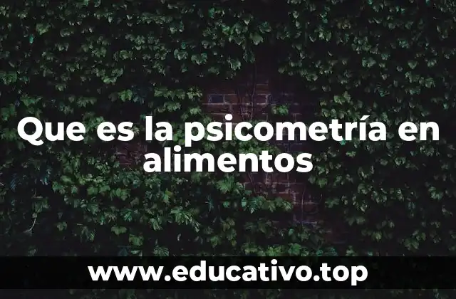 Que es la psicometría en alimentos