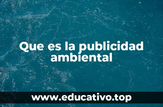 Que es la publicidad ambiental