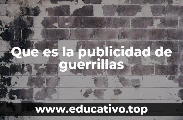 Que es la publicidad de guerrillas