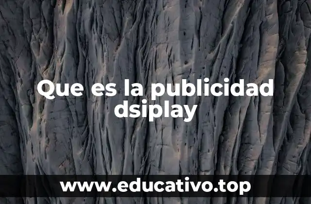 Que es la publicidad dsiplay