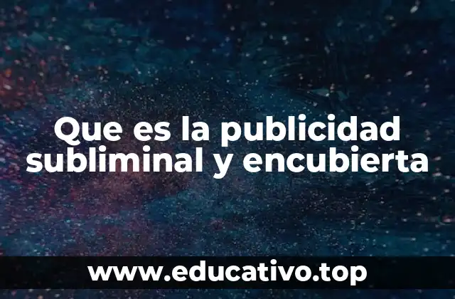 Que es la publicidad subliminal y encubierta