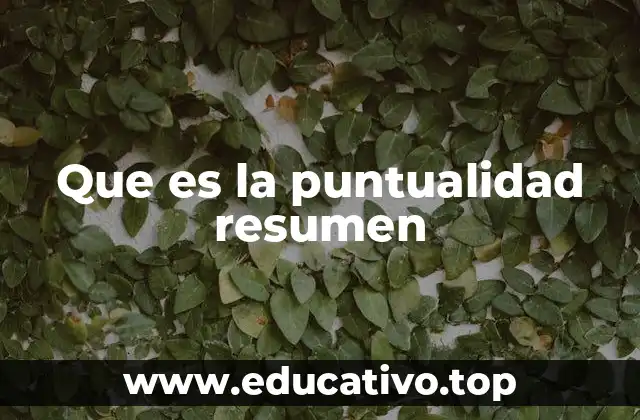 La importancia de la organización para cultivar la puntualidad