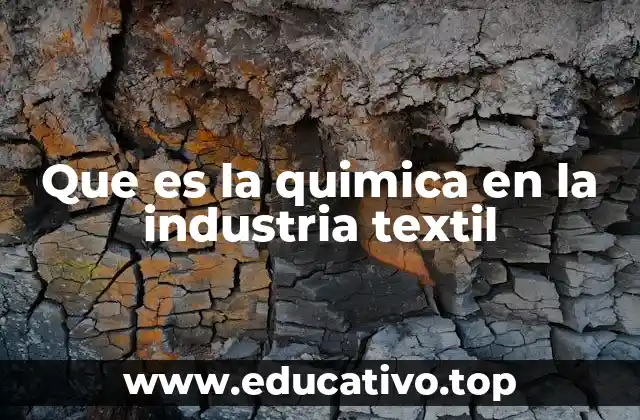 Que es la quimica en la industria textil