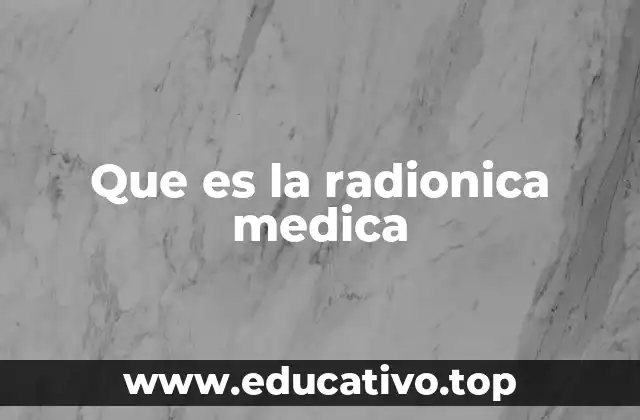 Que es la radionica medica