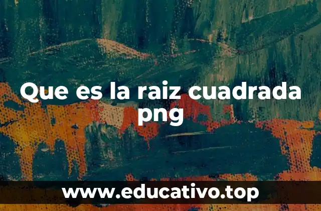 Que es la raiz cuadrada png