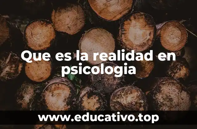 Que es la realidad en psicologia