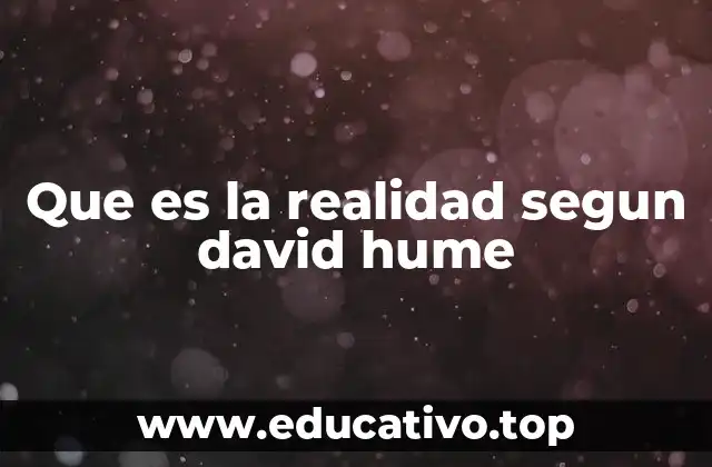 Que es la realidad segun david hume