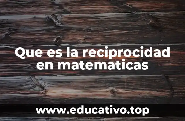 Que es la reciprocidad en matematicas