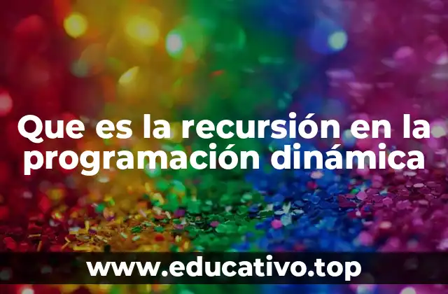 Que es la recursión en la programación dinámica