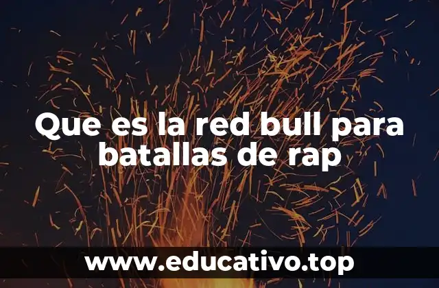 Que es la red bull para batallas de rap