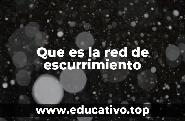 Que es la red de escurrimiento