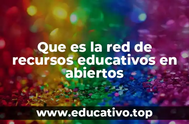 La importancia de los recursos educativos abiertos en la sociedad actual