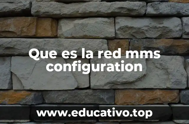 Que es la red mms configuration