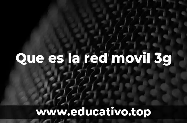 Que es la red movil 3g