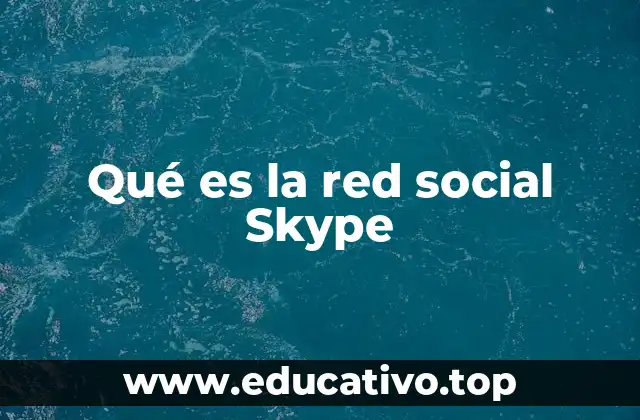 Qué es la red social Skype