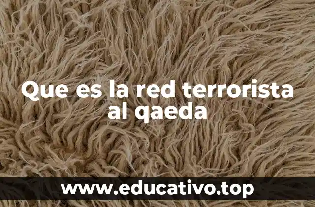 Que es la red terrorista al qaeda
