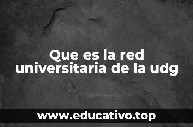 La conectividad que impulsa la Universidad de Guadalajara