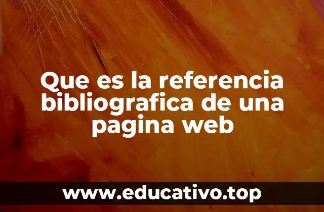 Que es la referencia bibliografica de una pagina web