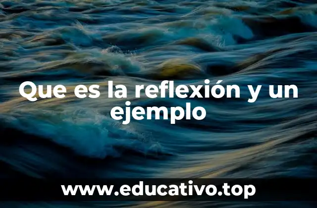 Que es la reflexión y un ejemplo