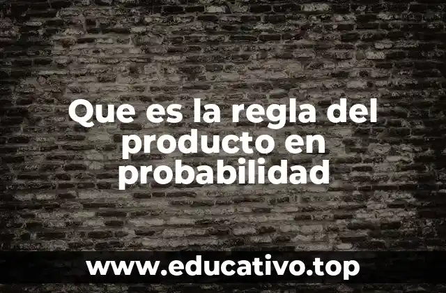 Que es la regla del producto en probabilidad