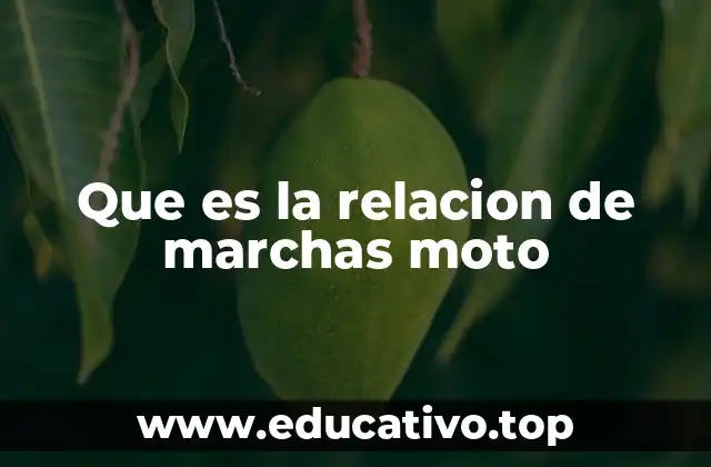 Que es la relacion de marchas moto