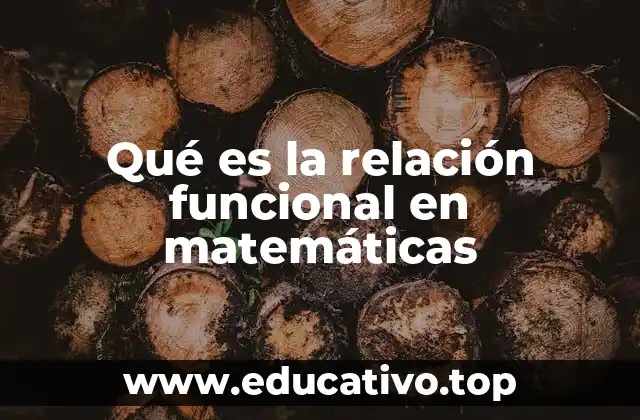 Qué es la relación funcional en matemáticas